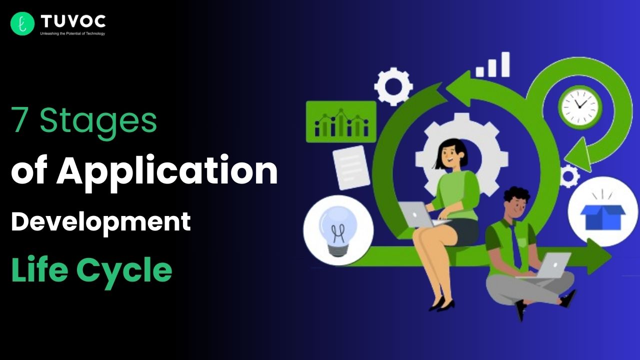 7 Stages of Application Development Life Cycle