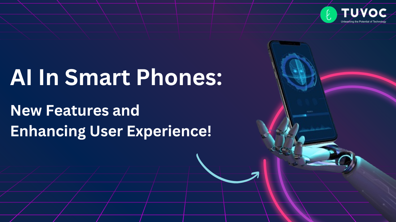 AI in Smartphones: Unlocking New Features and Enhancing User Experience