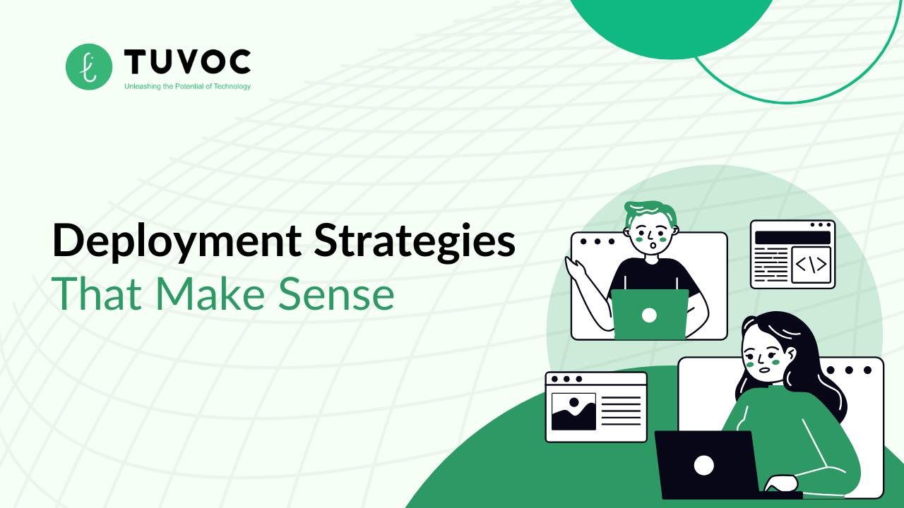 Deployment Strategies That Make Sense