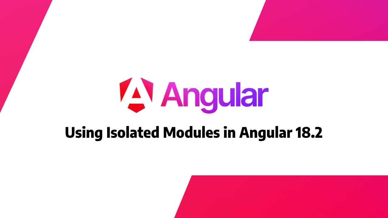 Using isolated Modules in Angular 18.2