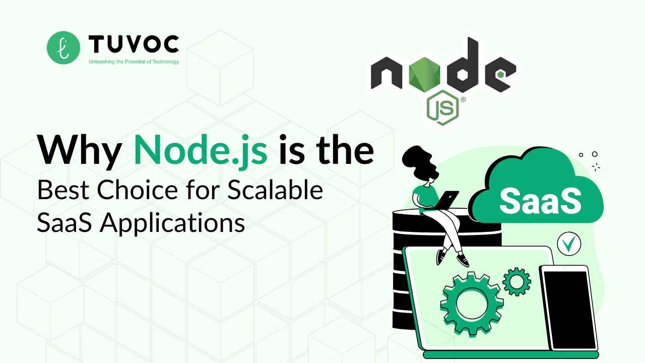 Why Node.js is the Best Choice for Scalable SaaS Applications